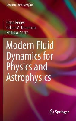 Modern Fluid Dynamics for Physics and Astrophysics by Regev, Oded
