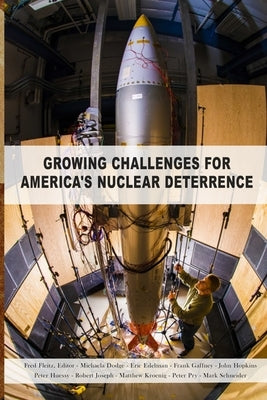 Growing Challenges for America's Nuclear Deterrence by Dodge, Michaela
