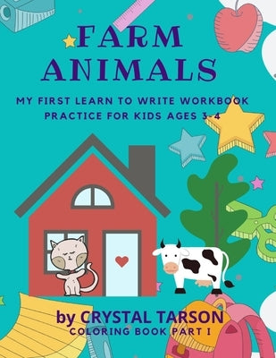 Farm Animals: My First Learn To Write Workbook Pactice For Kids Ages 3-4 by Tarson, Crystal