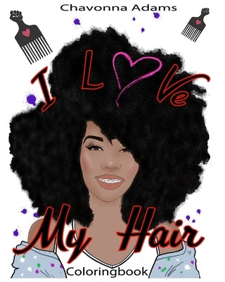 I Love My Hair Coloringbook by Adams, Chavonna