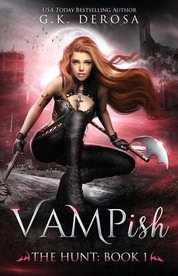 Vampish: The Hunt: (An Enemies-to-Lovers Paranormal Romance) by DeRosa, G. K.