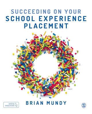 Succeeding on Your School Experience Placement by Mundy, Brian