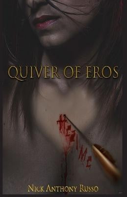 Quiver of Eros by Russo, Nick Anthony