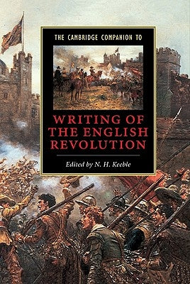 The Cambridge Companion to Writing of the English Revolution by Keeble, N. H.