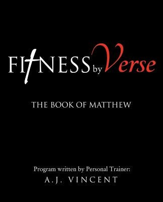 Fitness by Verse by Vincent, A. J.