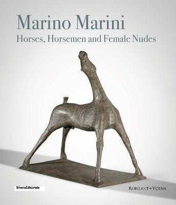 Marino Marini: Horses, Horsemen and Female Nudes by Marini, Marino