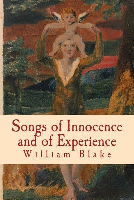 Songs of Innocence and of Experience by Blake, William