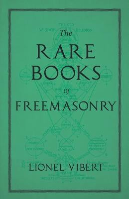 The Rare Books of Freemasonry by Vibert, Lionel