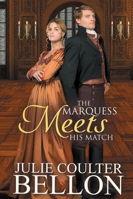 The Marquess Meets His Match by Bellon, Julie Coulter