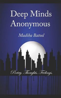 Deep Minds Anonymous by Batool, Madiha
