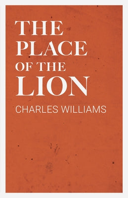 The Place of the Lion by Williams, Charles