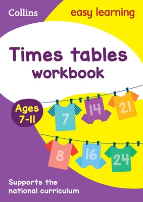 Collins Easy Learning Age 7-11 -- Times Tables Workbook Ages 7-11: New Edition by Collins Easy Learning