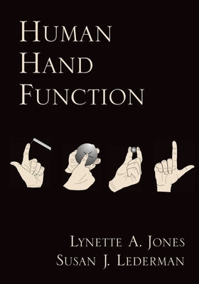 Human Hand Function by Jones, Lynette A.