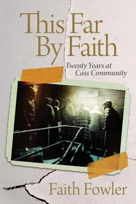 This Far By Faith by Fowler, Faith