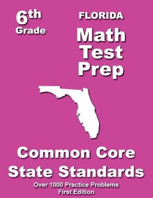 Florida 6th Grade Math Test Prep: Common Core Learning Standards by Treasures, Teachers'