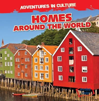 Homes Around the World by O'Connell, Eleanor