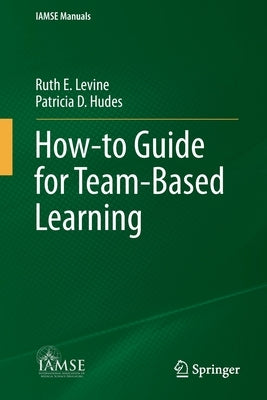 How-To Guide for Team-Based Learning by Levine, Ruth E.