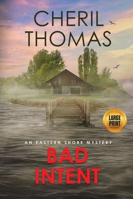 Bad Intent - Large Print Edition: An Eastern Shore Mystery by Thomas, Cheril