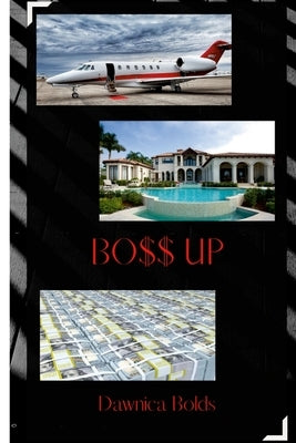 Bo$$ Up by Bolds, Dawnica
