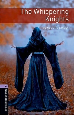 The Oxford Bookworms Library: Stage 4: The Whispering Knights1400 Headwords by West, Clare