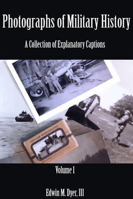 Photographs of Military History by Dyer, Edwin