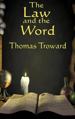 The Law and the Word by Troward, Thomas