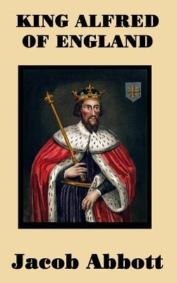 King Alfred of England by Abbott, Jacob