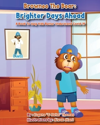 Brownee The Bear - Brighter Days Ahead (Covid-19) by Jilani, Aiwaz