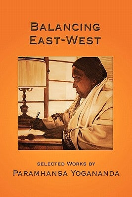Balancing East-West by Yogananda, Paramhansa