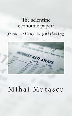 The scientific economic paper: from writing to publishing by Mutascu, Mihai