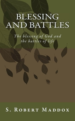 BLESSING and Battles by Maddox, S. Robert