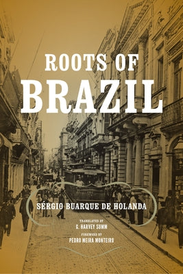Roots of Brazil by Buarque de Holanda, Sérgio