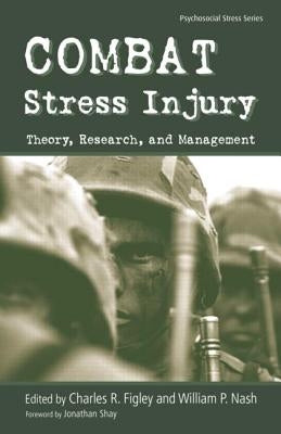 Combat Stress Injury: Theory, Research, and Management by Figley, Charles R.