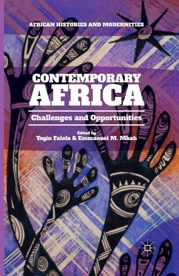 Contemporary Africa: Challenges and Opportunities by Falola, T.