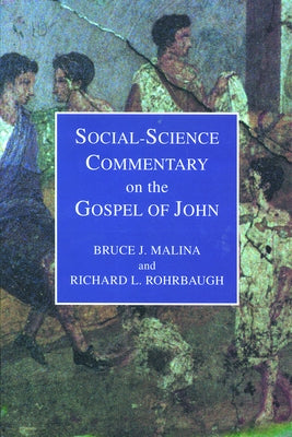 Social Science Commentary on the Gospel of John by Malina, Bruce J.
