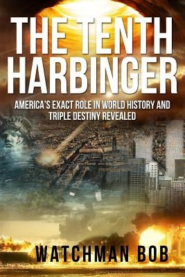 The Tenth Harbinger: Updated 2018 by Bob, Watchman