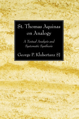 St. Thomas Aquinas on Analogy by Klubertanz, George P. Sj