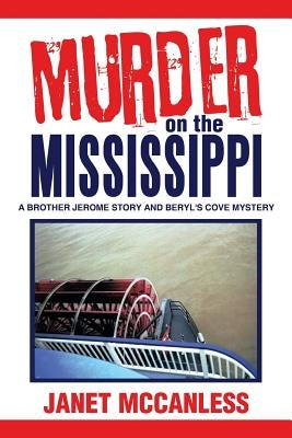 Murder on the Mississippi: A Brother Jerome Story and Beryl's Cove Mystery by McCanless, Janet