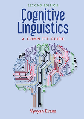 Cognitive Linguistics: A Complete Guide by Evans, Vyvyan