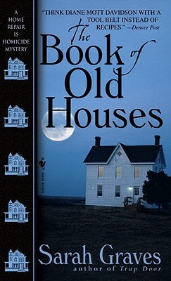 The Book of Old Houses: A Home Repair Is Homicide Mystery by Graves, Sarah