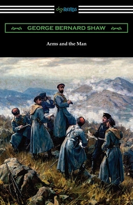 Arms and the Man by Shaw, George Bernard