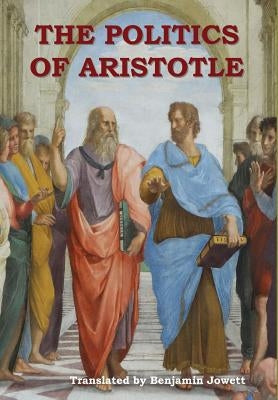 The Politics of Aristotle by Aristotle