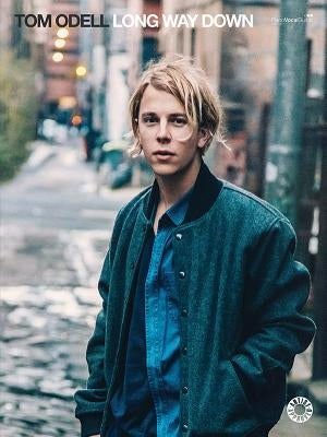 Tom Odell -- Long Way Down: Piano/Vocal/Guitar by Odell, Tom