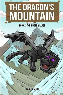 The Dragon's Mountain, Book Two: The Hidden Village by Mulle, Mark