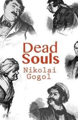 Dead Souls by Gogol, Nikolai Vasilievich