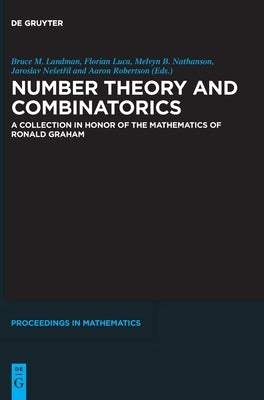 Number Theory and Combinatorics: A Collection in Honor of the Mathematics of Ronald Graham by Landman, Bruce M.