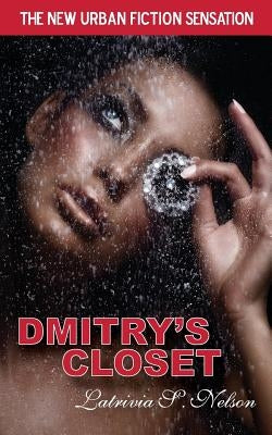 Dmitry's Closet by Nelson, Latrivia S.
