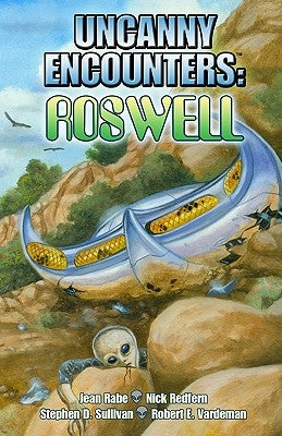 Uncanny Encounters: Roswell by Redfern, Nick