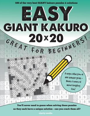 Easy Giant Kakuro: 100 Puzzles. Ideal for Beginners by Media, Clarity