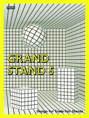 Grand Stand 5: Design for Trade Fair Stands by De Boer-Schultz, Sarah